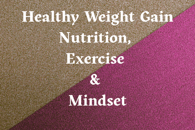 The Ultimate Guide to Healthy Weight Gain: Nutrition, Exercise, and Mindset Techniques