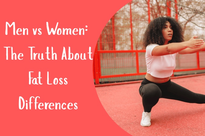 Men vs Women: The Truth About Fat Loss Differences
